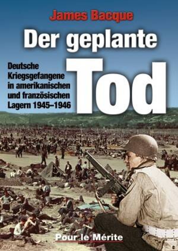 Bacque, James: Der geplante Tod.