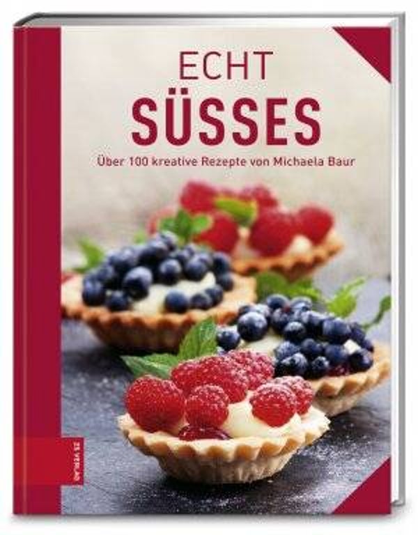 Baur, Michaela: ECHT Süsses.