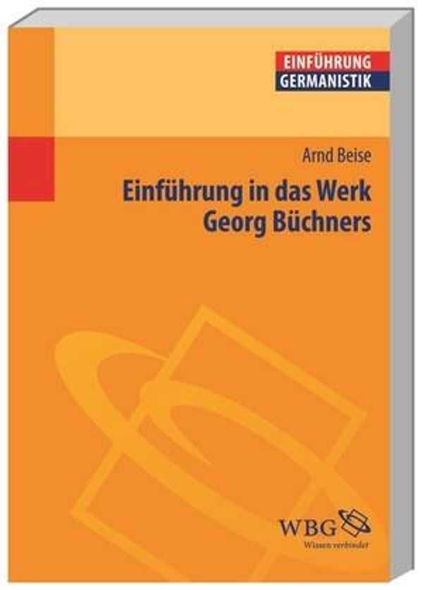 Beise, Arnd: Einführung in das Werk Georg Büchners.