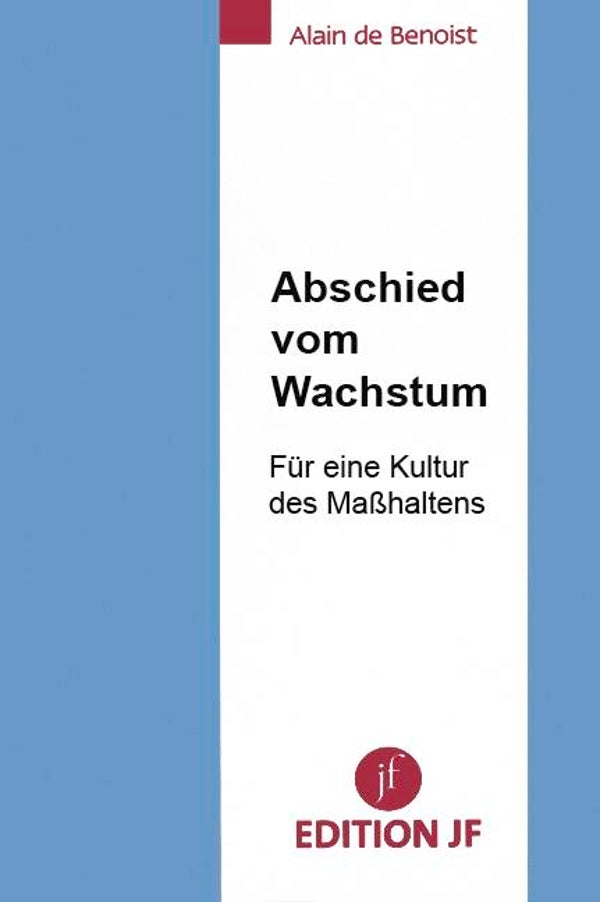 Benoist, Alain de: Abschied vom Wachstum.