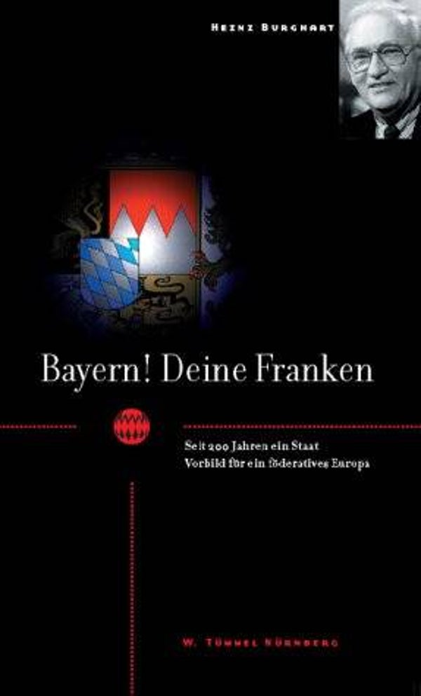 Burghart, Heinz: Bayern! Deine Franken.