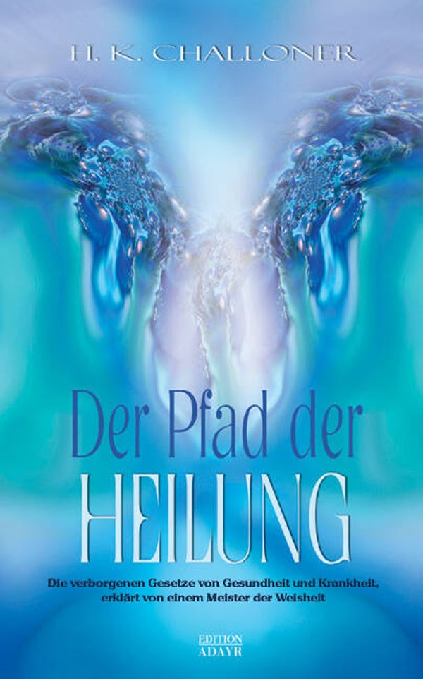 Challoner, H.K.: Der Pfad der Heilung.