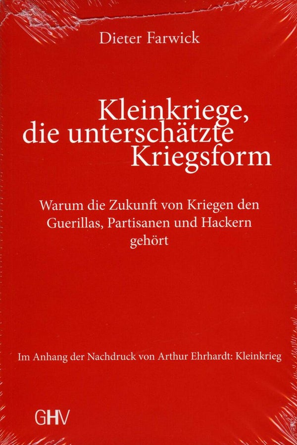 Farwick, Dieter: Kleinkriege, die unterschätzte Kriegsform.