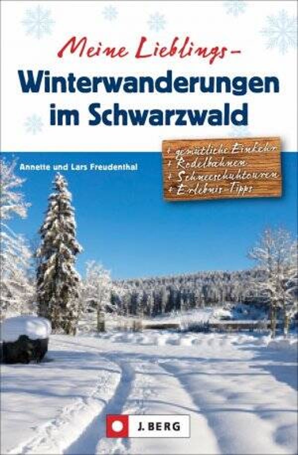 Freudenthal, Lars und Annette: Meine Lieblings-Winterwanderungen im Schwarzwald.
