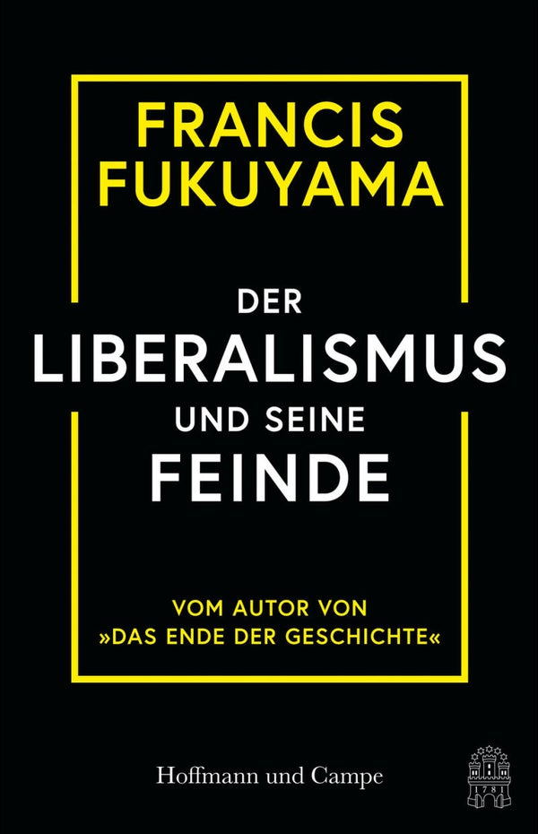 Fukuyama, Francis: Der Liberalismus und seine Feinde.