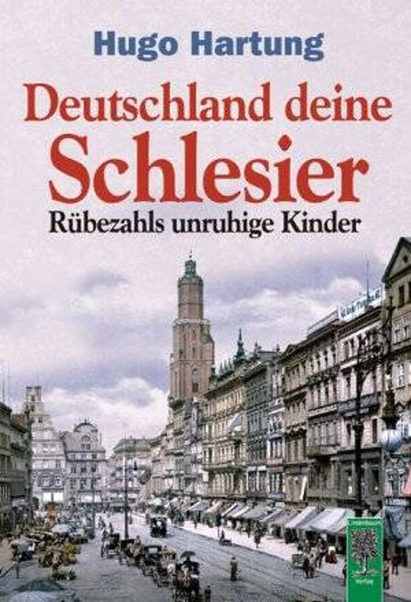 Hartung, Hugo: Deutschland, deine Schlesier.