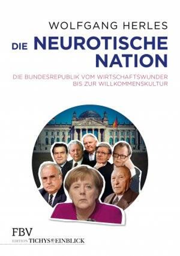 Herles, Wolfgang: Die neurotische Nation.