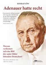 Löw, Konrad: Adenauer hatte recht.