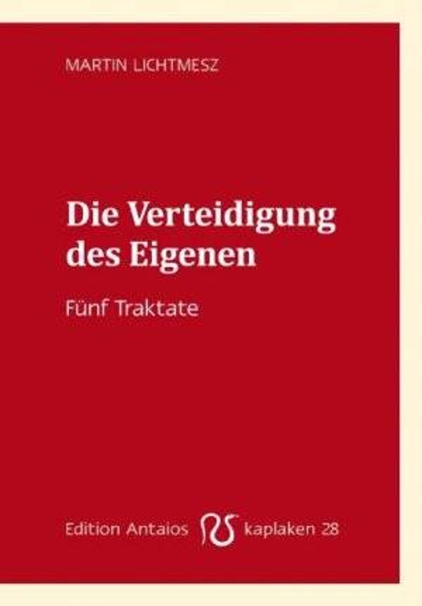 Lichtmesz, Martin: Die Verteidigung des Eigenen.