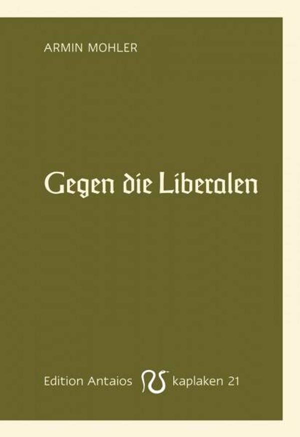 Mohler, Armin: Gegen die Liberalen.