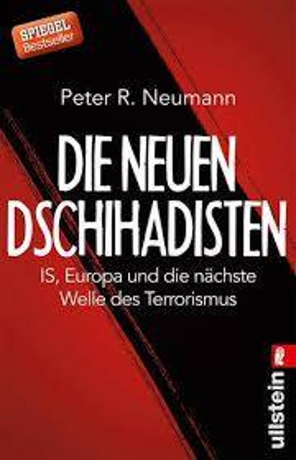 Neumann, Peter R.: Die neuen Dschihadisten.