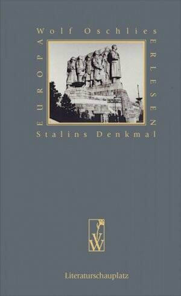 Oschlies, Wolf: Stalins Denkmal.