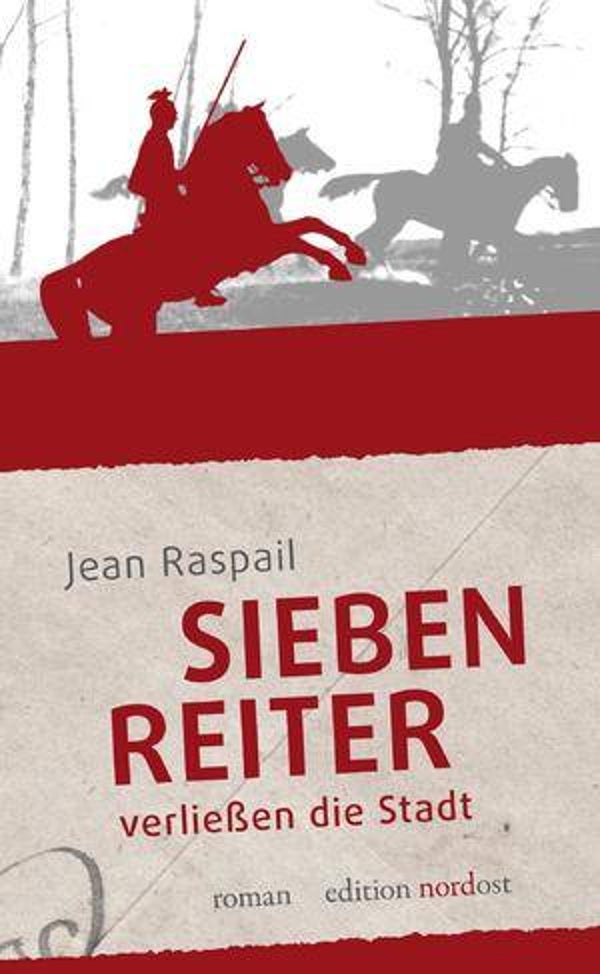 Raspail, Jean: Sieben Reiter verließen die Stadt.