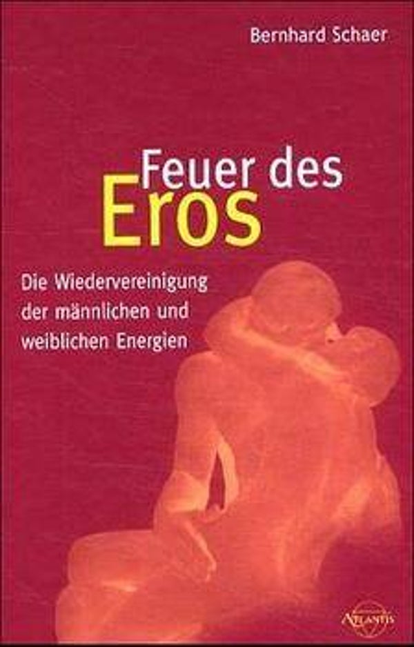 Schaer Bernhard: Feuer des Eros.