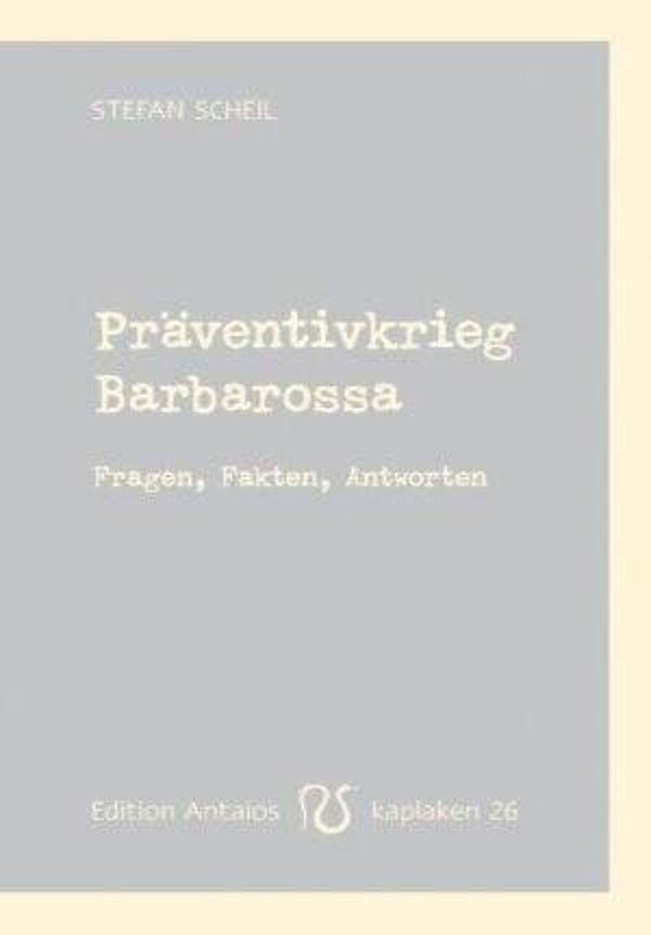 Scheil, Stefan: Präventivkrieg Barbarossa.