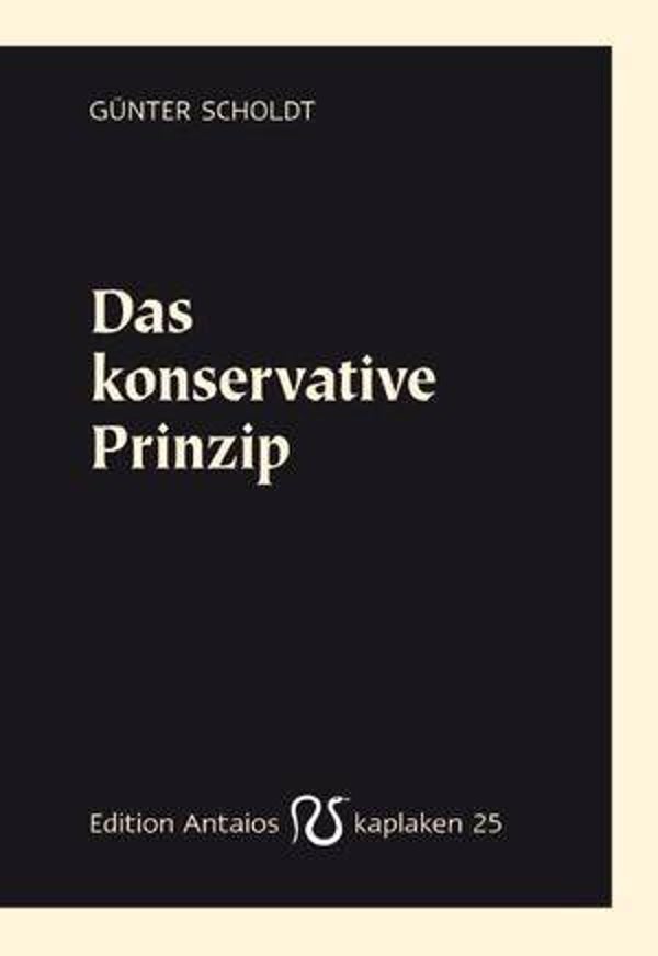 Scholdt, Günter: Das konservative Prinzip.