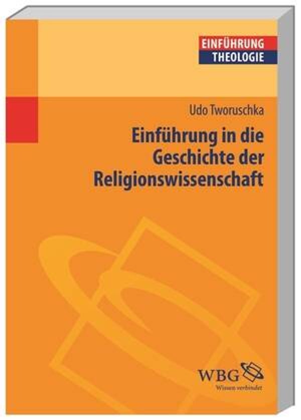 Tworuschka, Udo: Einführung in die Geschichte der Religionswissenschaft.