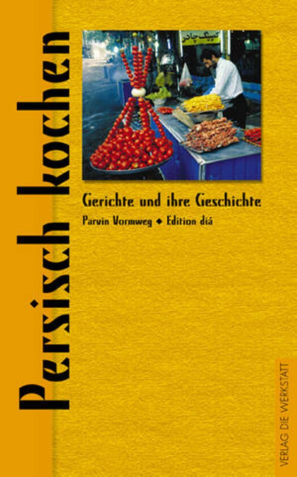 Vormweg, Parvin: Persisch kochen.