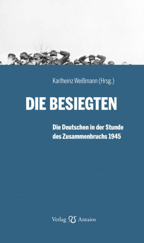 Weißmann, Karlheinz: Die Besiegten.
