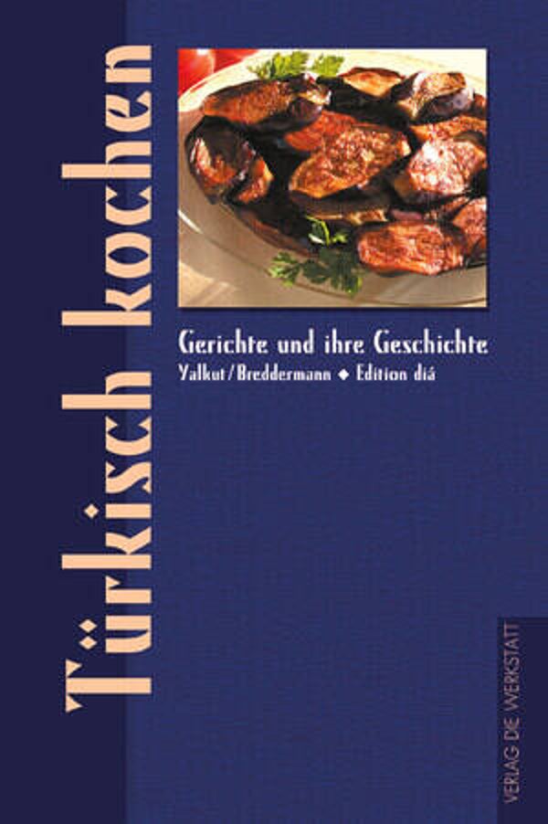 Yalkut-Breddermann, Banu; Breddermann, Hanjo: Türkisch kochen.