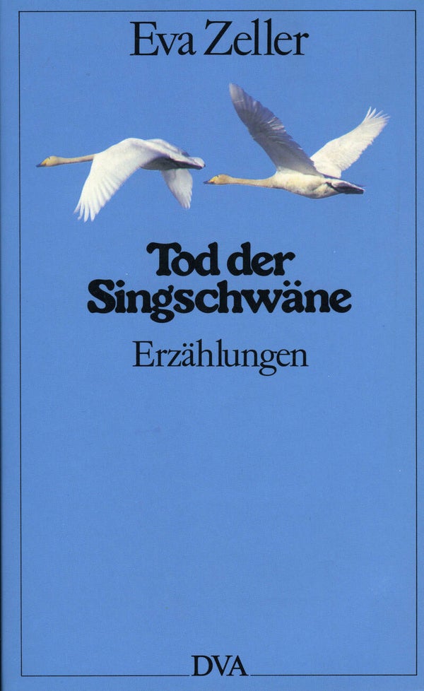 Zeller, Eva: Tod der Singschwäne.