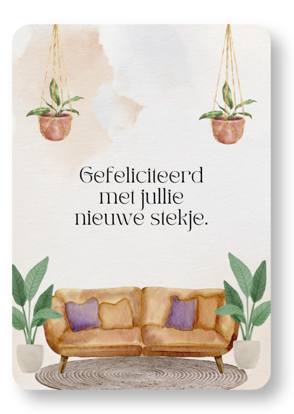 Gefeliciteerd met jullie nieuwe stekje