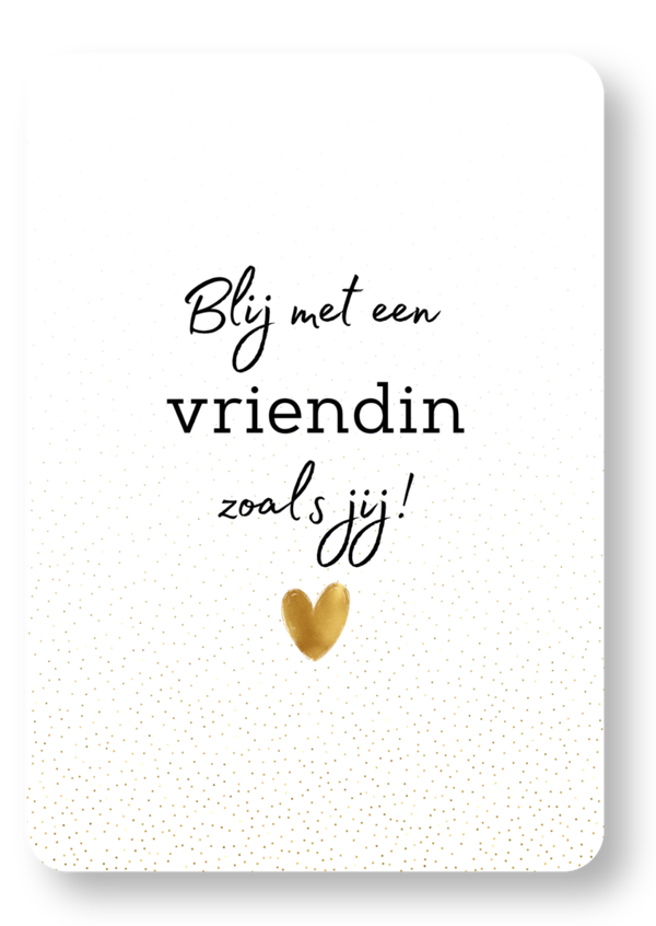 Blij met een vriendin zoals jij!