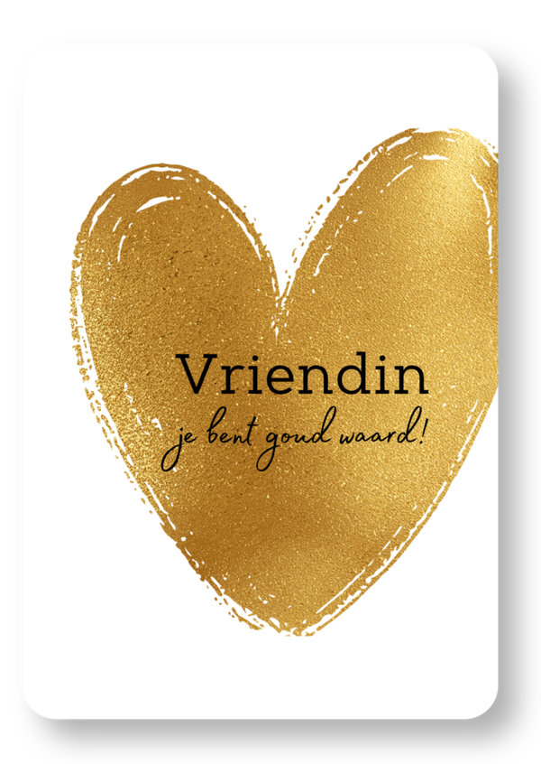 Vriendin, je bent goud waard!