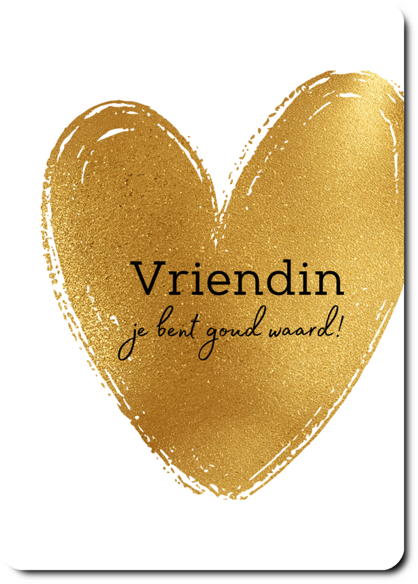 Vriendin, je bent goud waard!