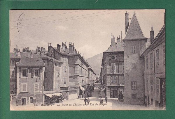 CHAMBERY - Place du Château - Rue de Boigne - 1906