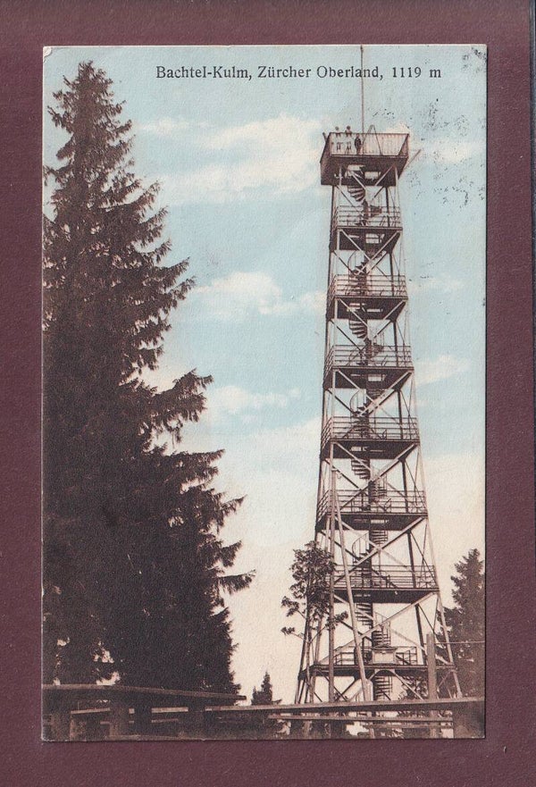 BACHTEL-KULM - Aussichtsturm - 1917