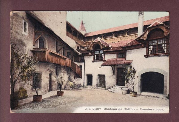Château de CHILLON - Première Cour - 1916
