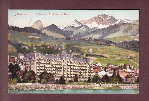 MONTREUX - Palace et Rochers de Naye - 1909