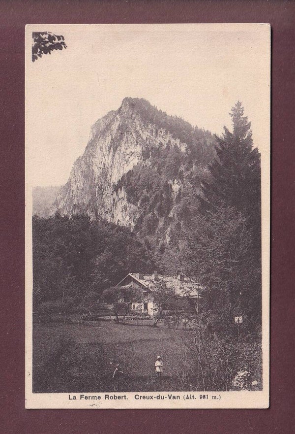 FERME ROBERT - Creux-Du-Van - 1921