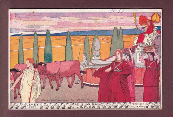 VEVEY - Fête des Vignerons 1905 - Char de Ceres