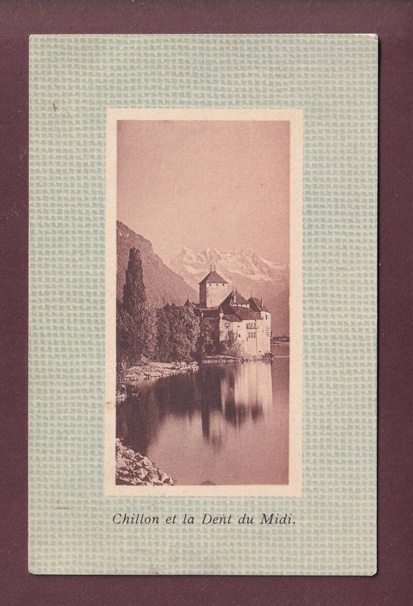 Château de CHILLON - Dents du Midi - 1910