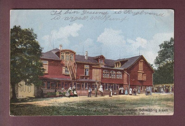 Erholungsstation SCHWÄBRIG bei Gais - 1908