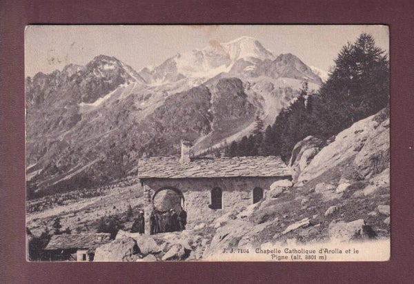 AROLLA - Chapelle Catholique et le Pigne - 1911