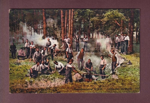 GRENZBESETZUNG 1914-15 - Abkochen im Walde