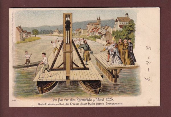 BASEL - Bau der alten Rheinbrücke 1225 - 1908