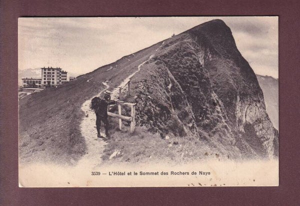 ROCHERS DE NAYE - Sommet et Hôtel - 1911