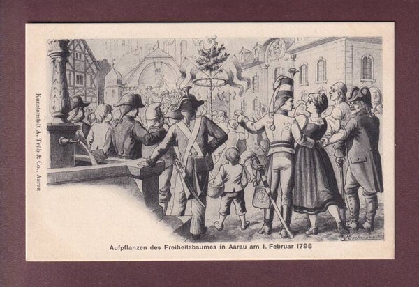 AARAU - Aufpflanzen des Freiheitsbaumes 1798