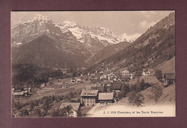 CHAMPERY - Dents Blanches - 1919