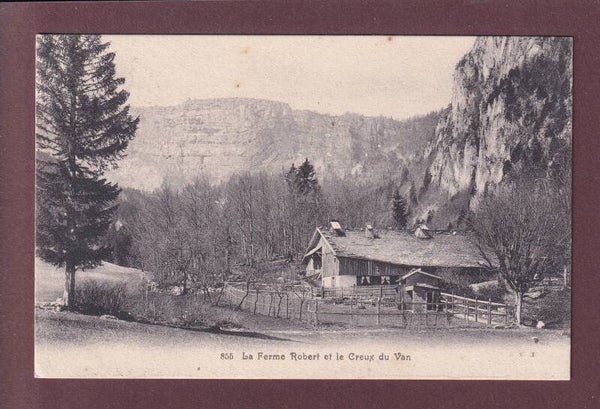 FERME ROBERT - Creux du Van - 1907