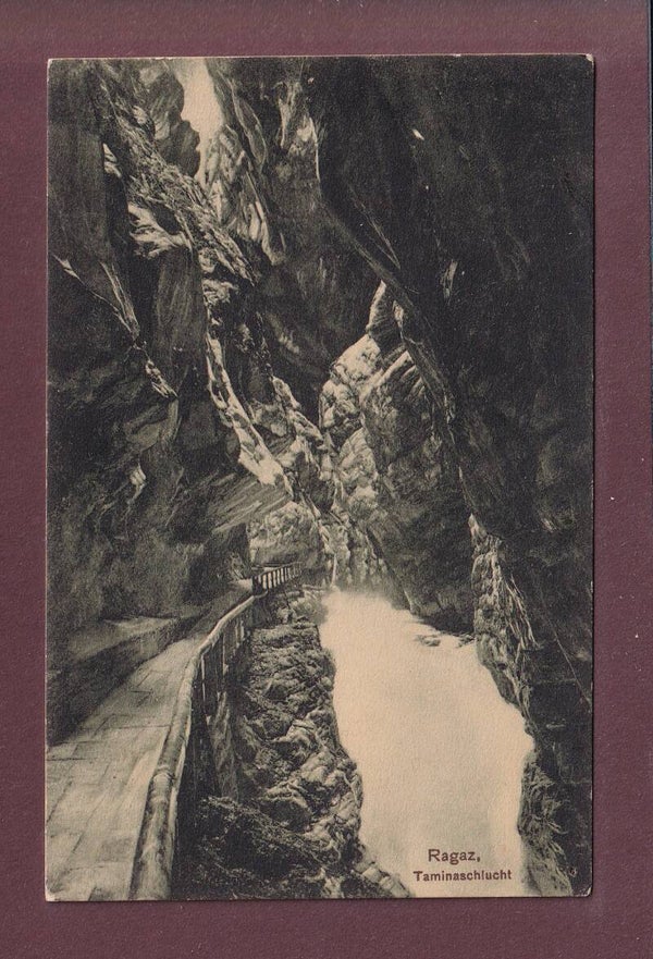 RAGAZ - Taminaschlucht - 1910 // Loch //