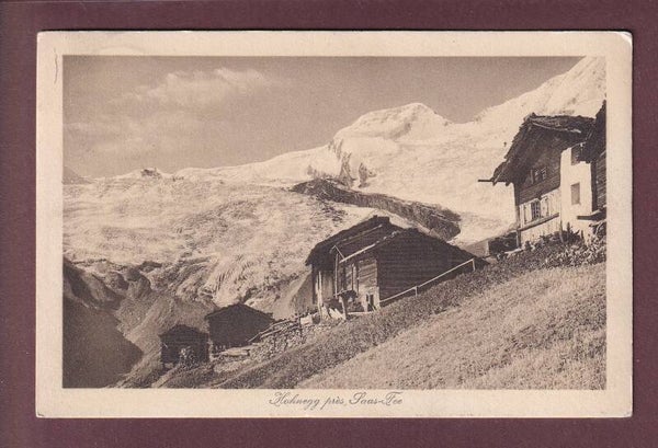 HOHNEGG bei Saas-Fee - 1918