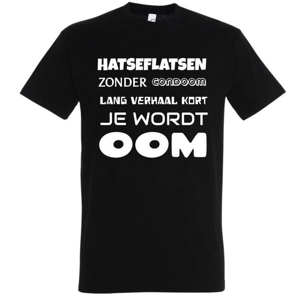 Hatseflatsen zonder condoom je wordt oom T-shirt