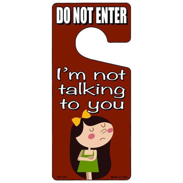 I'm Not Talking to You Novelty Metal Door Hanger DH-176