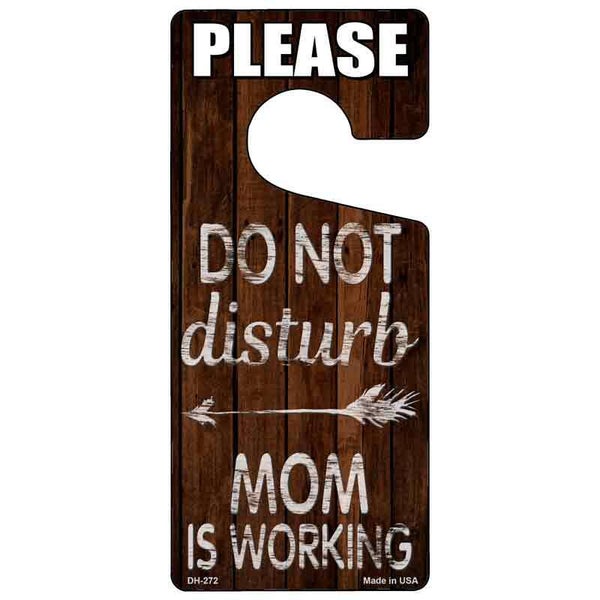 Mom Is Working Novelty Metal Door Hanger DH-272