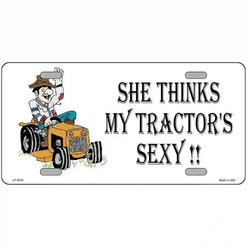She Thinks My Tractors Sexy Cartoon Metal Novelty License Plate